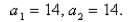 Select the correct Answer for each question. -A sequenceis   defined recursively by the equation   where   Use your calculator to guess the limit of the sequence. A)    B) 14 C)    D)    E) 15