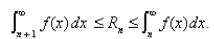 Let   where f is a continuous, positive, and decreasing function on   and suppose that   is convergent.Defining   here   and   we have that   Find the maximum error if the sum of the series   is approximated by  