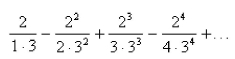 Find the sum of the series.  