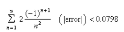 How many terms of the series do we need to add in order to find the sum to the indicated accuracy? Select the correct Answer   A)    B)    C)    D)    E)   