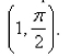 Write a polar equation in   and   of an ellipse with the focus at the origin, with the eccentricity   and vertex at  