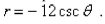 Write a polar equation in r and   of a hyperbola with the focus at the origin, with the eccentricity   and directrix  