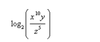 Use the properties of logarithms to expand the quantity.