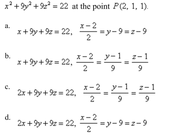 Find equations for the tangent plane and the normal line to the surface with equation  <div style=padding-top: 35px> 