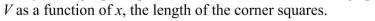 centimeters on a side by cutting equal squares from the corners and turning up the sides (see figure). Write the volume