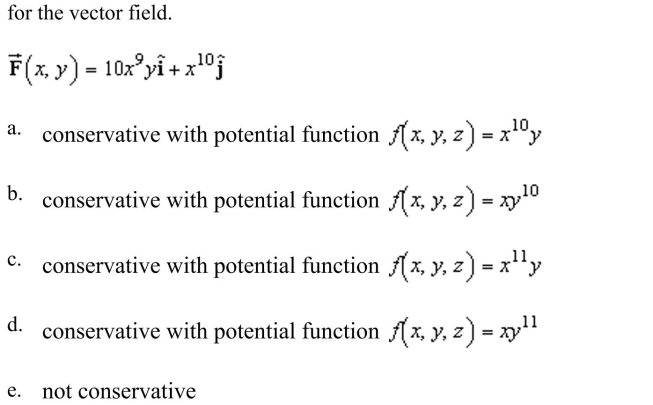 Determine whether the vector field is conservative. If it is, find a potential function