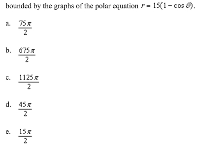 a computer algebra system and the result The area of a plane region bounded by the simple closed path C given in polar coordinates is