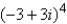 Use DeMoivre's Theorem to find the indicated power of the following complex number.   A) -324 B) 729 C) 324 D) 2,916 E) 243