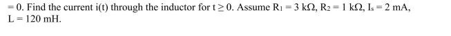 switch in the circuit shown below has been closed for a long time before it is opened at t    <div style=padding-top: 35px> 