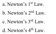 Objects at rest tend to remain at rest and objects in motion tend to remain in motion, unless acted upon by an unbalanced external force. This is a basic description of