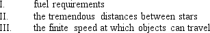 <strong>What limitation(s) make it impossible to travel between stars? </strong> A) I B) II C) III D) II & III E) I, II, & III