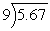 Divide:   A)  0.63 B)  0.53 C)  0.64 D)  0.74 E)  1.74