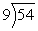 Divide:   A)  15 B)  5 C)  6 D)  3 E)  2