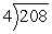Divide:   A)  6 B)  4 C)  5 D)  51 E)  52