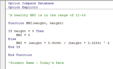   -In the figure above, which of the following is NOT a VBA keyword or keyword phrase? A)  Function B)  BMI C)  End Function D)  Option Compare Database