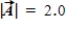 If the scalar product of two vectors,   and   , is equal to −3.5, if   , and the angle between the two vectors when they are drawn starting from the same point is equal to 130°, what is the magnitude of   ? A) 2.1 B) 2.5 C) 2.3 D) 2.7 E) 3.1