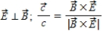 In an electromagnetic wave, 1)  how are the electric and magnetic field directions related and 2)  how is the direction of travel determined from their directions? (   is the velocity of the light wave.)  A) .   . B) .   C) .   D) .   E) .  