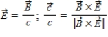 In an electromagnetic wave, 1)  how are the electric and magnetic field directions related and 2)  how is the direction of travel determined from their directions? (   is the velocity of the light wave.)  A) .   . B) .   C) .   D) .   E) .  