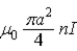An ideal solenoid of radius a has n turns per unit length and current I. The magnetic flux ΦB through any circular area of radius a inside the solenoid, centered on and perpendicular to the solenoid axis, is A)    . B)    . C) μ0πa2nI. D) 2μ0πa2nI. E) 0.