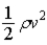 The term   occurs in Bernoulli's equation in Chapter 15, with ρ being the density of a fluid and v its speed. The dimensions of this term are A) M−1L5T2. B) MLT2. C) ML−1T−2. D) M−1L9T−2. E) M−1L3T−2.
