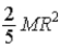 <strong>A uniform sphere of radius R and mass M rotates freely about a horizontal axis that is tangent to an equatorial plane of the sphere, as shown below. The rotational inertia of the sphere about this axis is </strong> A) . B) . C) . D) . E) .