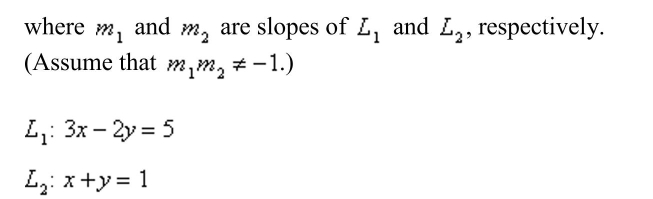 Find the angle between two nonvertical lines . The angle satisfies the equation Round your answer to one decimal place.