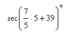 Use a calculator to evaluate function given below. Round your answer to four decimal places. (Be sure the calculator is in the correct angle mode.)