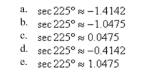 Use a calculator to evaluate the trigonometric function. Round your answer to four decimal places. (Be sure the calculator is set in the correct angle mode.)