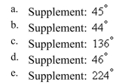 Find the supplement of the following angle.