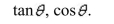 Use the given values to evaluate (if possible) three trigonometric functions        <div style=padding-top: 35px> 