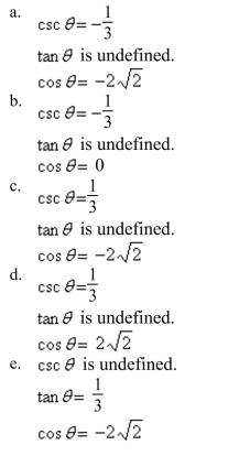 Use the given values to evaluate (if possible) three trigonometric functions        <div style=padding-top: 35px> 