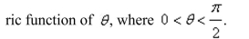 <strong>Use the trigonometric substitution to select the algebraic expression as a trigonomet-    </strong> A)   B)   C)   D)   E)   <div style=padding-top: 35px> 