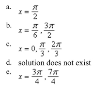 Use inverse functions where needed to find all solutions (if they exist) of the given equation on the interval   .    <div style=padding-top: 35px> 