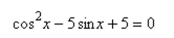 Use inverse functions where needed to find all solutions (if they exist) of the given equation on the interval      <div style=padding-top: 35px> 