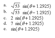 Use the formula   where   to find the trigonometric expression in the following forms.    <div style=padding-top: 35px> 