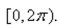 Find all solutions of the given equation in the interval      <div style=padding-top: 35px> 