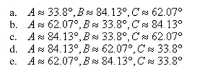 Use the low of Cosines to solve the given triangle. Round your answer to two decimal places.    <div style=padding-top: 35px> 