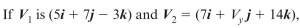 Vectors are orthogonal. If ), then component in vector is: