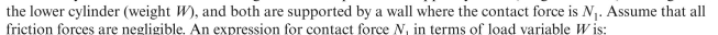cylinders are in contact along an inclined plane. The upper cylinder (weight is 2.5W) rests against     (A) 1.75W (B) 3.5W (C) 1.57W (D) 2.01W<div style=padding-top: 35px> 