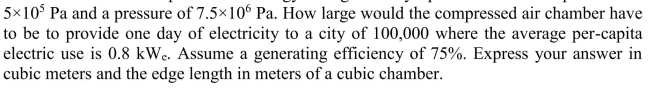 A compressed air energy storage facility operates between a pressure of