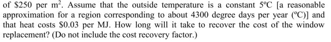 R = 0.18 windows in a house are replaced with R = 0.52 windows at a cost