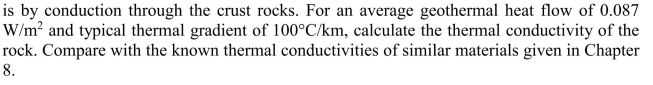 Assume that geothermal heat transfer (at least near the surface of the earth)  <div style=padding-top: 35px> 