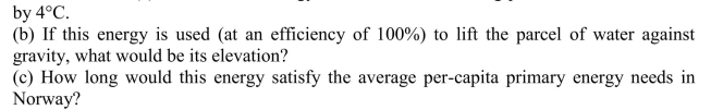 (a) Calculate the energy available when a 106 kg parcel of water is cooled  <div style=padding-top: 35px> 