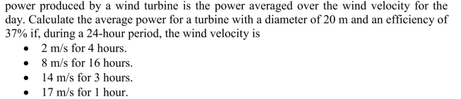 Wind velocities are not constant throughout the day. The daily average