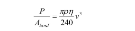 (a) Show that for a wind turbine spacing of 3 rotor diameters crosswind and 10 rotor diameters downwind, the power generated per unit land area for a wind farm is independent of rotor diameter and is equal to   where ρ is the air density and η is the turbine efficiency. (b) Show that when the velocity is measured in m/s, the power per unit area is in kg/s3. (c) Discuss the relevance of hub height on the answer to part (a).<div style=padding-top: 35px> 