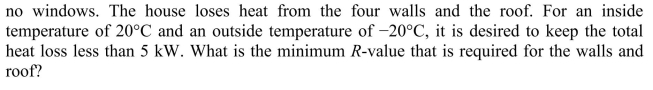 Consider a house that is approximated as a cube that is 8 m on a side and has