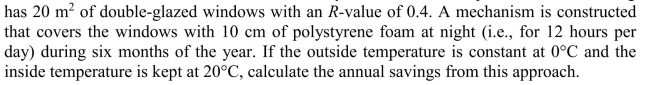 A house is heated with electricity at a cost of $0.10 per kWh. The building