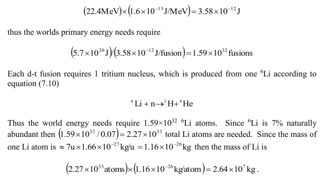 From the Preface the world's total primary energy use is   energy per d-t fusion is given by equation (7.6) as 17.6 MeV. An additional 4.8 MeV is released in the breeding reaction given in equation (7.10) for a total of (17.6+4.8) MeV = 22.4 MeV. This is converted into joules to yield  