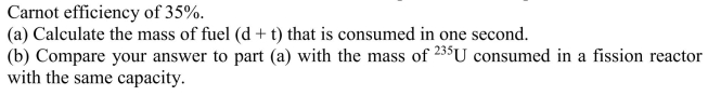 Consider a d-t fusion reactor that produces an output of 1000 MWe at a  <div style=padding-top: 35px> 