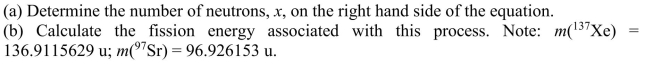 A common induced fission process in a thermal nuclear reactor is    <div style=padding-top: 35px> 